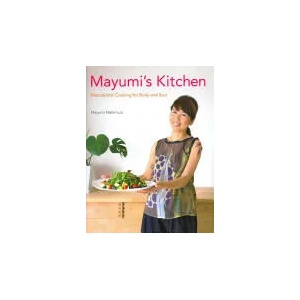 Mayumi's Kitchen: Macrobiotic Cooking For Body And Soul | Mayumi Nishimura, Madonna (ISBN: 9781568364810)