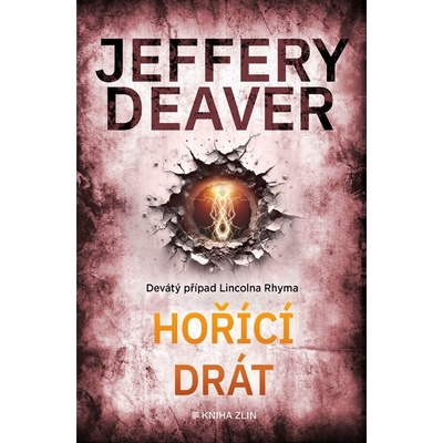 Hořící drát - Jeffery Deaver