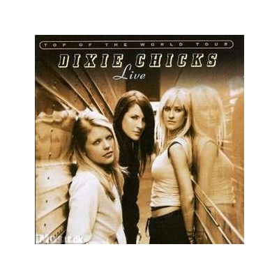 DIXIE CHICKS: TOP OF THE WORLD TOUR LIVE DVD