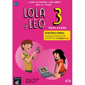 Lola y Leo Paso a paso 3- Livre de l'élève - Éd. hybride | Francisco Lara, Marcela Fritzler (2022)