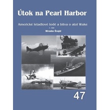 Útok na Pearl Harbor: Americké letadlové lodě a bitva o atol Wake - 1. část