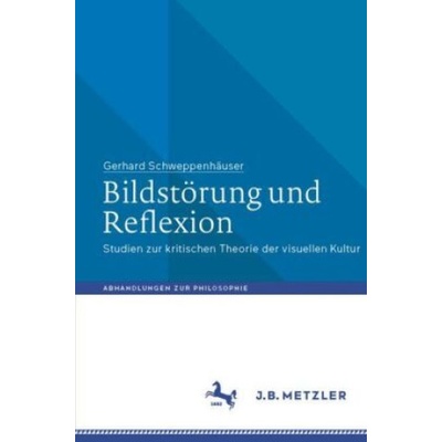 Bildstörung und Reflexion | Gerhard Schweppenhäuser