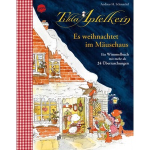 Tilda Apfelkern. Es weihnachtet im Mäusehaus. Ein Wimmelbilderbuch mit mehr als 24 Überraschungen | Andreas H. Schmachtl (2024)