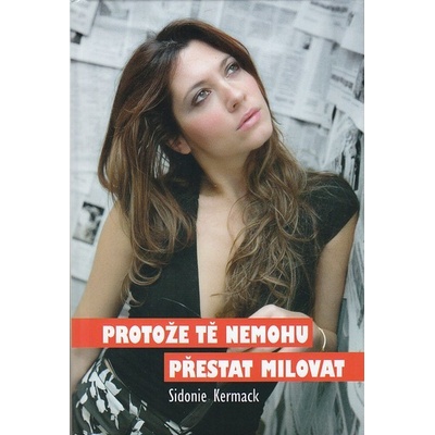 Protože tě nemohu přestat milovat