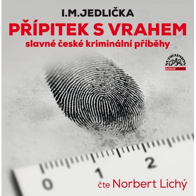 Přípitek s vrahem - slavné české kriminální příběhy - I.M. Jedlička - Čte N. Lichý