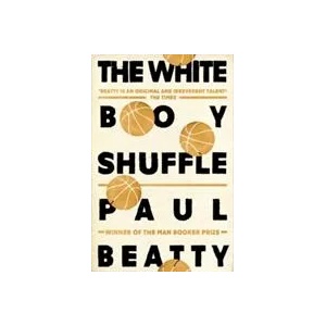 White Boy Shuffle | PAUL BEATTY (ISBN: 9781786072252)