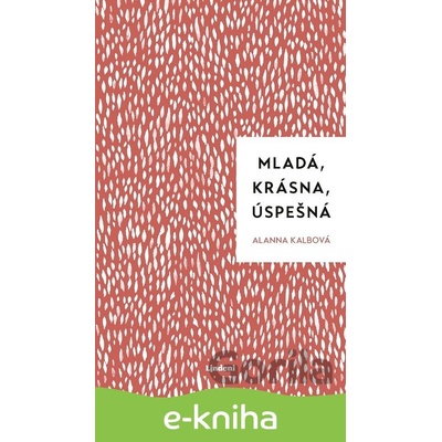 Mladá, krásna, úspešná - Alanna Kalbová