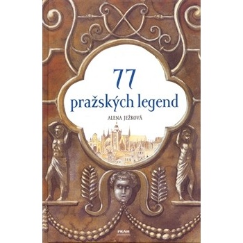 77 pražských legend - Ježková Alena