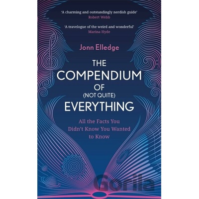 The Compendium of (Not Quite Everything - Jonn Elledge