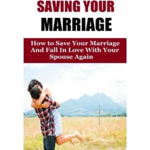 Saving Your Marriage: How To Save Your Marriage And Fall In Love With Your Spouse Again | Amanda Johnson (ISBN: 9781530368235)