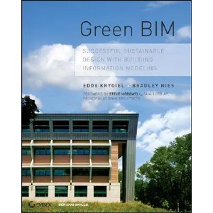 Green BIM -Successful Sustainable Design with Building Information Modeling | Eddy Krygiel, Brad Nies (2004)