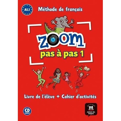 Zoom pas a pas 1 (Zoom Pas a pas (A1.1) Livre de l'éleve + Cahier d'activités + CD audio)