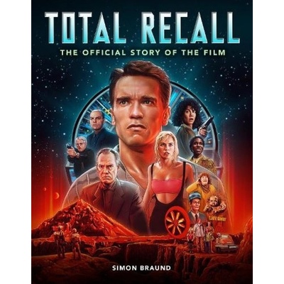 Total Recall: The Official Story of the Film Titan Books Ltd