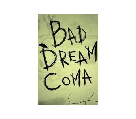 Bad Dream: Coma