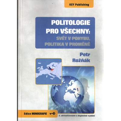 Politologie pro všechny: Svět v pohybu, politika v proměně (2. aktualizované a doplněné vydání)