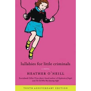 Lullabies for little criminals | Heather O'Neill (ISBN: 9780062468475)
