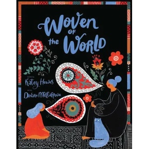 Woven of the World | Dinara Mirtalipova (ISBN: 9781452178066)