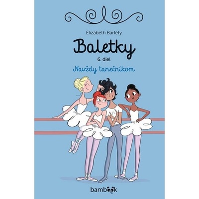 Baletky, VI. diel - Elizabeth Barféty