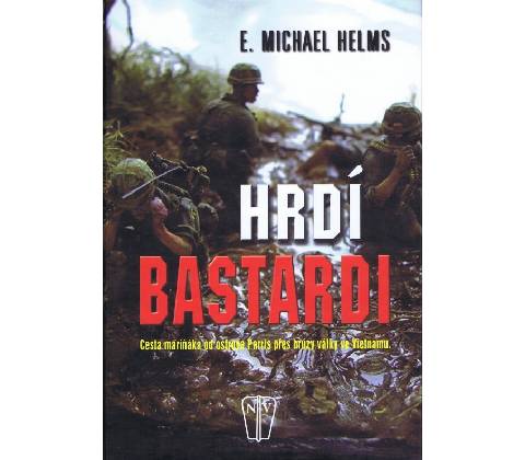 Hrdí bastardi - E. Michael Helms