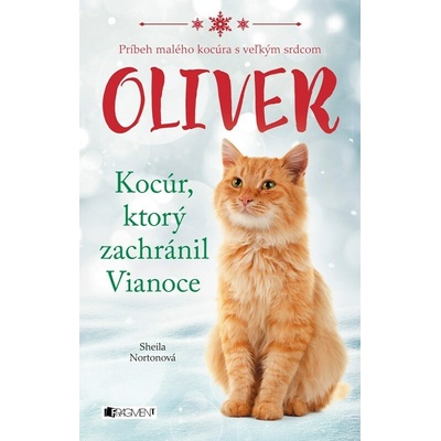 Oliver kocúr, ktorý zachránil Vianoce - Sheila Norton