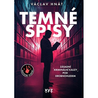 Temné spisy: Zásadní kriminální kauzy pod drobnohledem