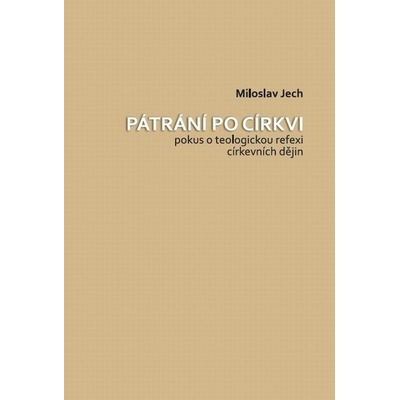 Jech Miloslav - Pátrání po církvi