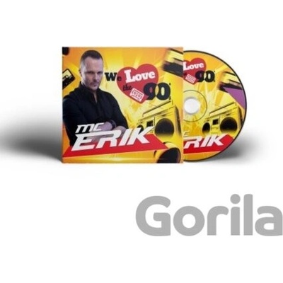 MC Erik - We Love 90's CD