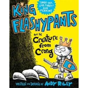 King Flashypants and the Creature From Crong | Andy Riley (2017)