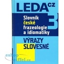 Slovník české frazeologie a idiomatiky 3 -- Výrazy slovesné Čermák František a kolektiv