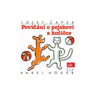 Čapek Josef - Povídání o pejskovi a kočičce Karel Höger CD