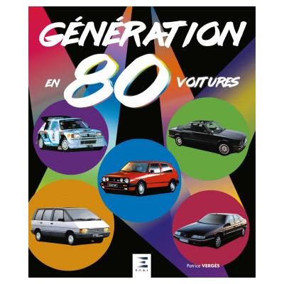 GENERATION 80 EN 80 VOITURES | Patrice Verges