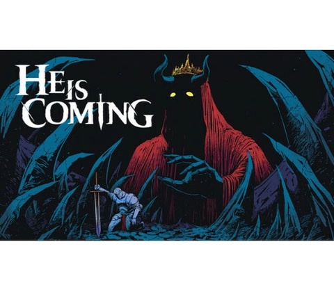 He is Coming