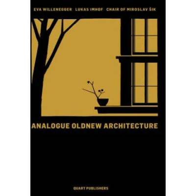 Analogue Oldnew Architecture | Miroslav Sik, Eva Willenegger