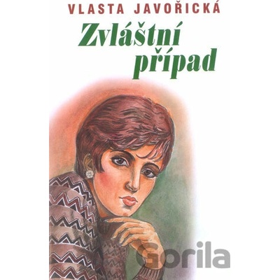 Zvláštní případ - Javořická Vlasta