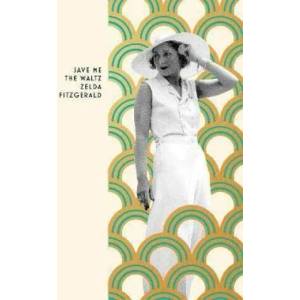 Save Me The Waltz | Zelda Fitzgerald (ISBN: 9781784878078)