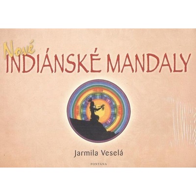 Nové indiánské mandaly - Jarmila Veselá