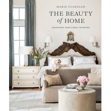 The Beauty of Home: Redefining Traditional Interiors Flanigan Marie