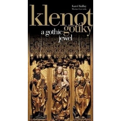 Klenot gotiky - Marián Gavenda, Karol Kállay