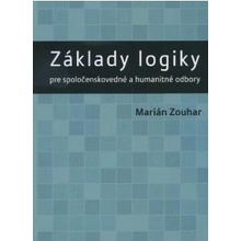 Základy logiky pre spoločenskovedné a humanitné odbory - Marián Zouhar