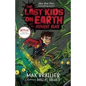 Last Kids on Earth and the Midnight Blade | Max Brallier (ISBN: 9780425292112)