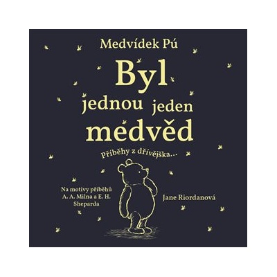 Medvídek Pú Byl jednou jeden medvěd - Jane Riordan - Jakub Kohák