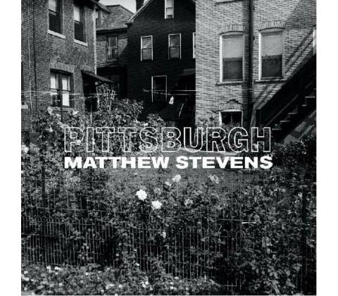 Pittsburgh - Matthew Stevens LP
