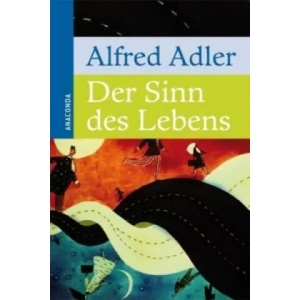 Der Sinn des Lebens | Alfred Adler (2008)