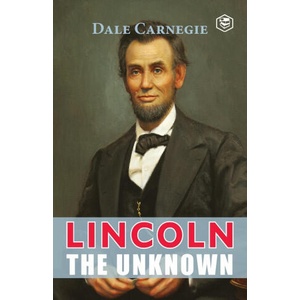 Lincoln The Unknown | Dale Carnegie (ISBN: 9789390896264)