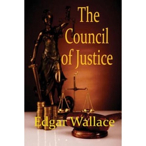 Council of Justice | Edgar Wallace (ISBN: 9781627551892)