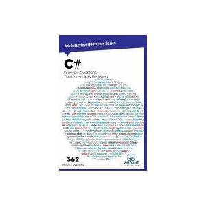 C# Interview Questions You'll Most Likely Be Asked | Vibrant Publishers (ISBN: 9781946383082)