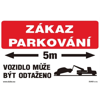 DUKO ZÁKAZ PARKOVÁNÍ - 5 M - VOZIDLO MŮŽE BÝT ODTAŽENO Formát: 300 x 200 mm, Materiál: samolepící vinylová fólie – Zboží Mobilmania
