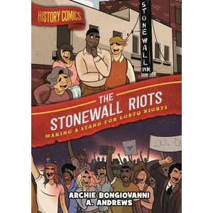 History Comics: The Stonewall Riots: Making a Stand for LGBTQ Rights | A. Andrews (ISBN: 9781250618351)