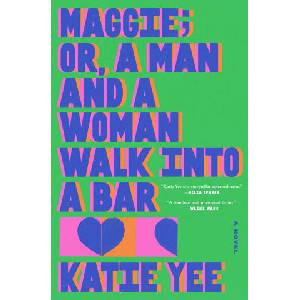 Maggie; Or, a Man and a Woman Walk Into a Bar | YEE KATIE (2025)