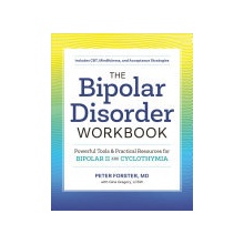 The Bipolar Disorder Workbook: Powerful Tools and Practical Resources for Bipolar II and Cyclothymia (Forster Peter)(Paperback)